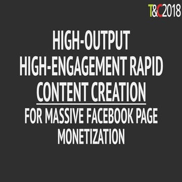 Traffic & Conversion Summit 2018 High-Output High-Engagement Content