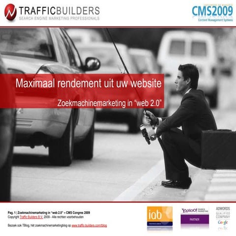 Traffic Builders CMS Congres 2009   Trends In Zoekmachinemarketing & Web 2.0