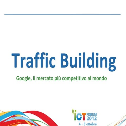 Traffic Building - ICT Forum 2012