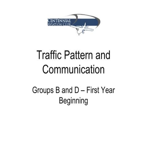 Traffic Pattern and Communication (Groups B/C/D)