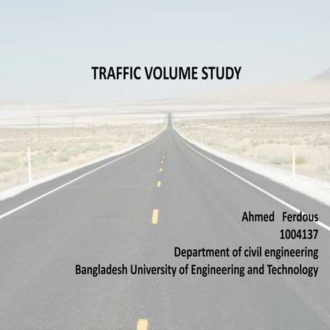 Traffic volume study-opresentation  by ahmed ferdous - 1004137-buet