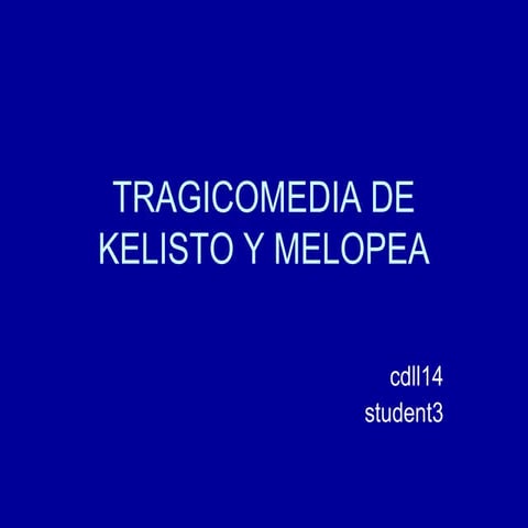 Tragicomedia de kelisto y melopea