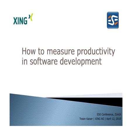 ESEconf2011 - Kaiser Traian: "How to measure productivity in software develop...