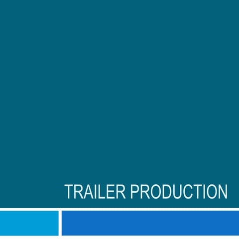 Trailer production