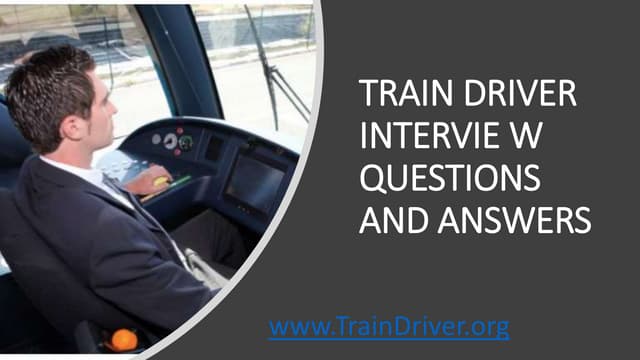 Train Driver Interview Questions And Answers Pptx Rail Travel Train Driver Interview Questions And Answers Pptx Rail Travel