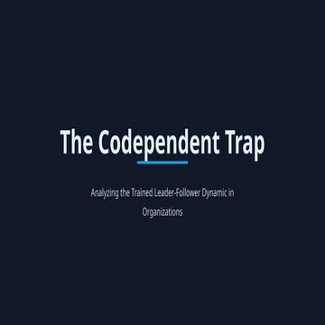 Trained Codependent Leader-Follower Dynamic (Dark Theme).pptx