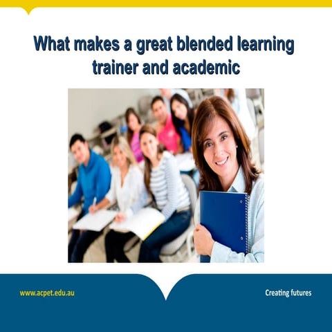 What makes a great blended learning trainer and academic?