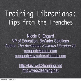 Training Librarians: Tips from the ...