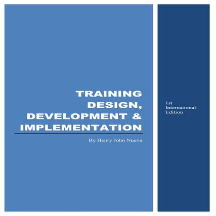 TRAINING DESIGN, DEVELOPMENT & IMPLEMENTATION