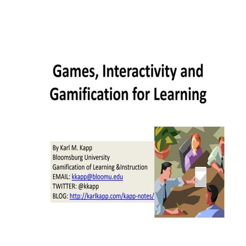 Games, Gamification and Interactivity for Learning