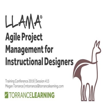 Training2019 Session 419 LLAMA - Agile Project Management for Instructional D...
