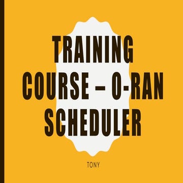 Training course   O-RAN scheduler