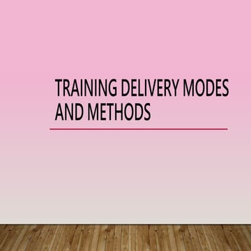 Training Delivery Modes and Methods(Report-ProfEd 5)OLAGUERA Mary Ann.pptx