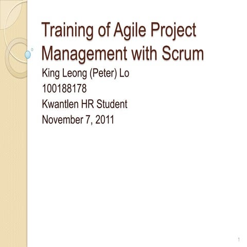 Training of agile project management with scrum king leong lo (100188178)