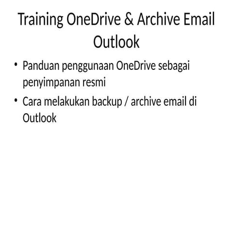 Training_Pengenalan_OneDrive_Dan_Archive_Email.pptx