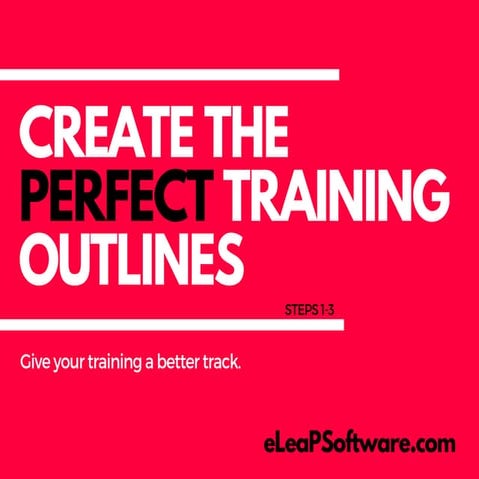 Create amazing training outlines now! Part 1