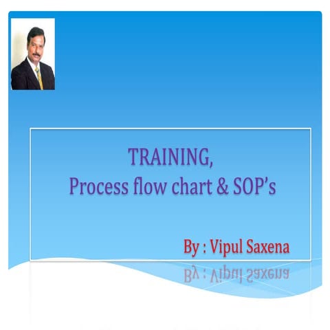 Training, process flow chart  sop's