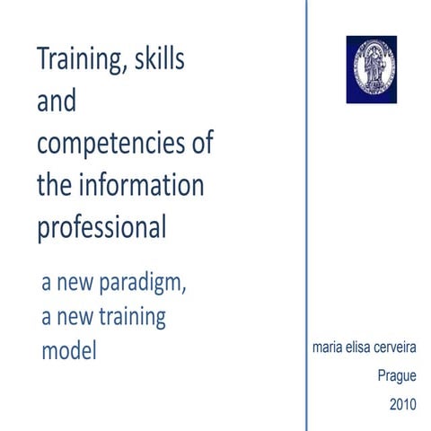 Elisa Cerveira: Training, skills and competencies of the information professi...