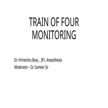 Train of four and related monitoring.pptx