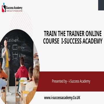 Train the Trainer Online Course – i-Success Academy | PPTX