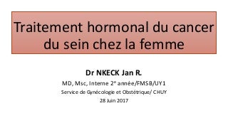 Traitement hormonal dans le cancer du sein chez la femme. Jan Nkeck