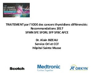 Traitement initial par iode radioactif des cancers de la thyroïde opérés. Recommandations 2017