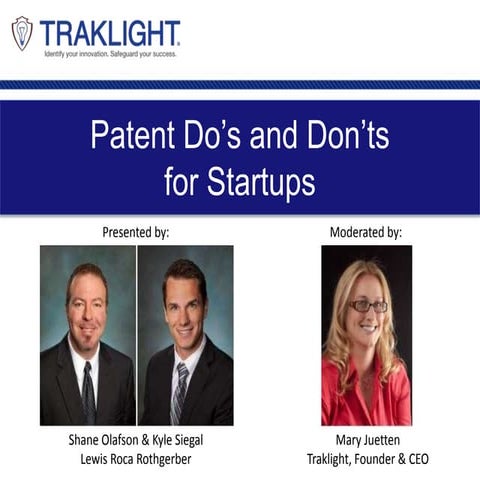 Traklight Webinar with Shane Olafson and Kyle Siegal on Patent Dos and Don'ts...