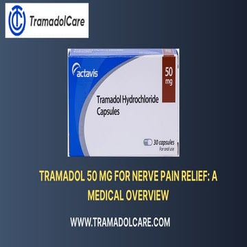 Tramadol 50 mg for Nerve Pain Relief A Medical Overview.pdf