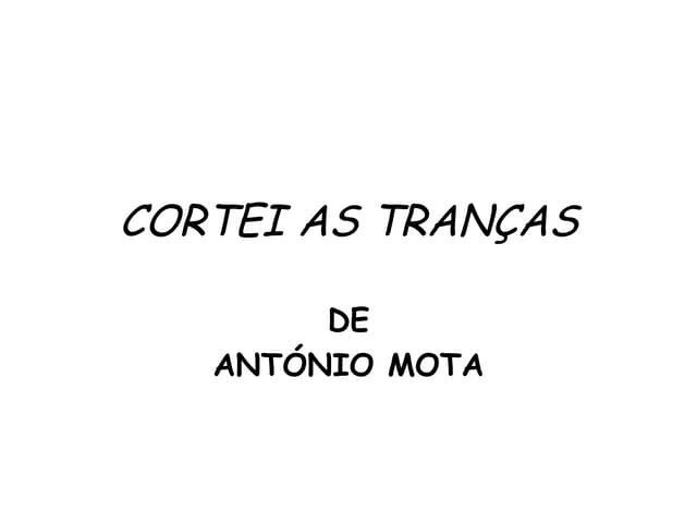 "Cortei as Tranças", de António Mota