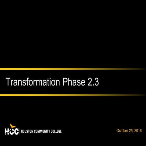 HCC Transformation Phase 2 Fall 2016 Update