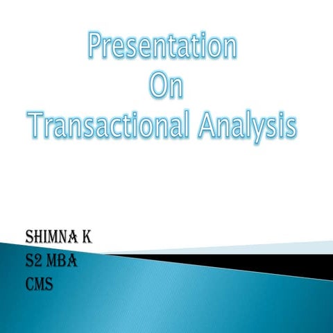 Transactional Analysis PPT - OB - Shimna
