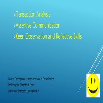 Transactional Analysis, Assertive Communication, Keen observation and Reflect...