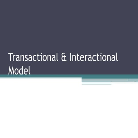 Transactional & interactional model