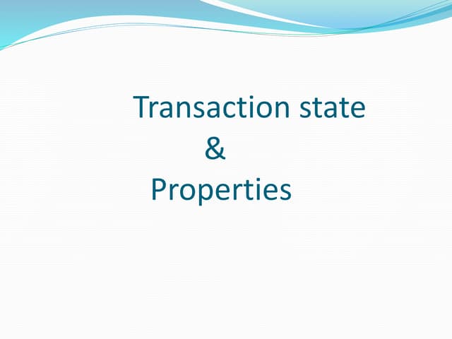 Transaction states and properties