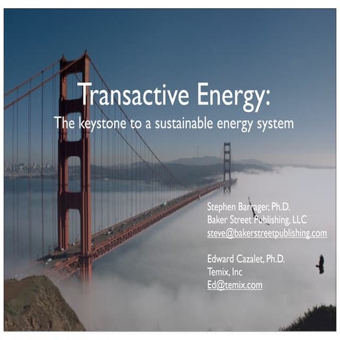 Transactive Energy: A Sustainable Business and Regulatory Model for Electricity 