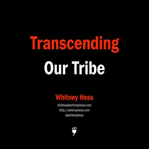 Transcending Our Tribe