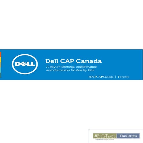 Dell CAP Canada - A day of listening, collaboration, and discussion hosted by...