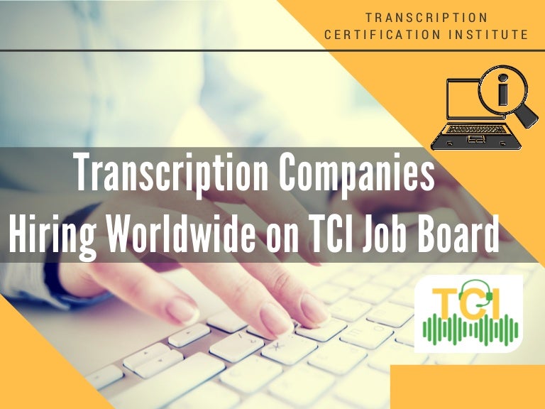 Transcription Companies Hiring Worldwide on TCI Job Board