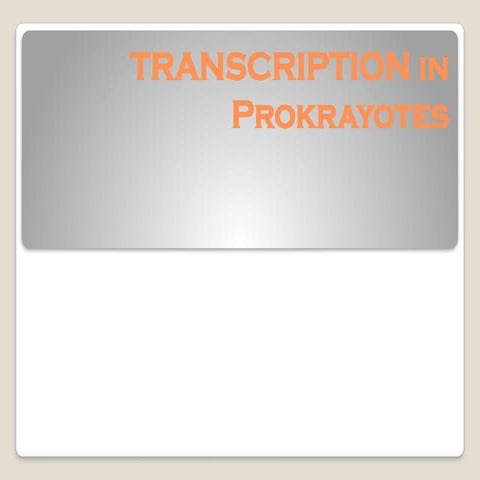 transcription in prokaryotesssssssssssss.pptx