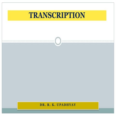 TRANSCRIPTION Class XII Biology based on NCERT Text book rk.pptx