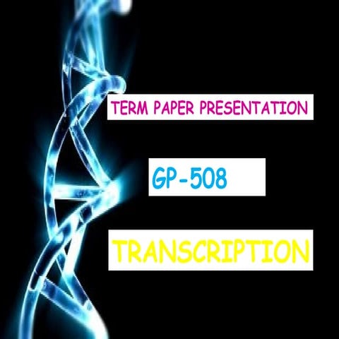 Transcription (term paper) by Ganesh M
