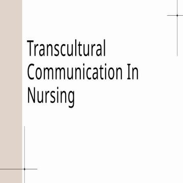 Transcultural  Communication in Nursing - Nursing 4th yr