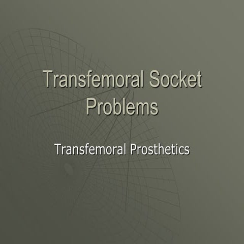 Transfemoral Socket  Problems.ppt