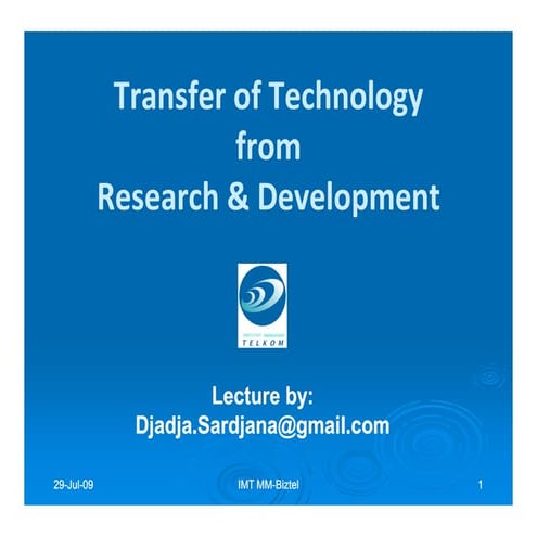 IMT Lecture: Transfer of Technology from.R+D MM-Biztel-29Jul09
