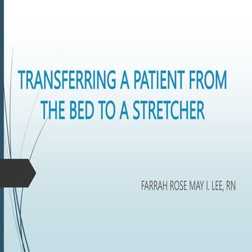 transfering patient from bed to stretcher.pptx