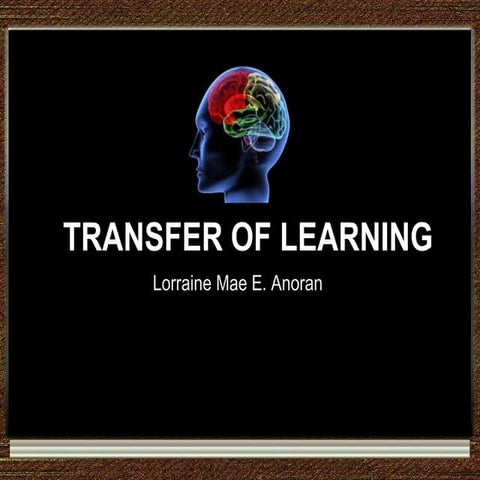 TRANSFER OF LEARNING by Lorraine Anoran