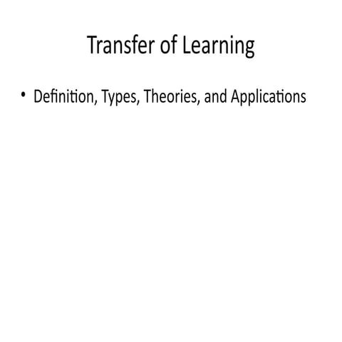 Comprehensive Overview of Transfer of Learning: Definitions, Types ...
