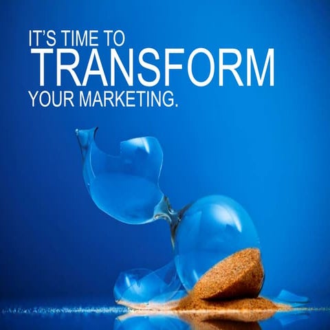 Transform Your Marketing