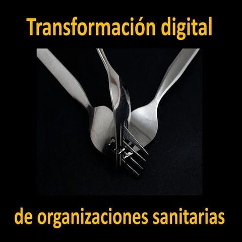 Transformación digital de organizaciones sanitarias