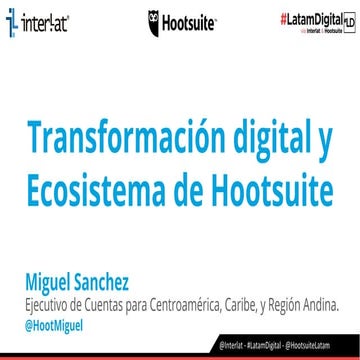 Transformación digital y ecosistema de Hootsuite #LatamDigital Bogota 2017